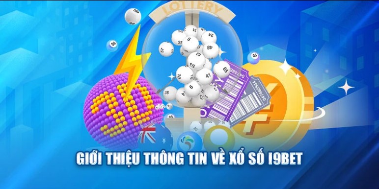 Tìm hiểu chi tiết về khái niệm Xổ số i9bet